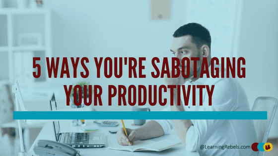 sabotaging-your-productivity
